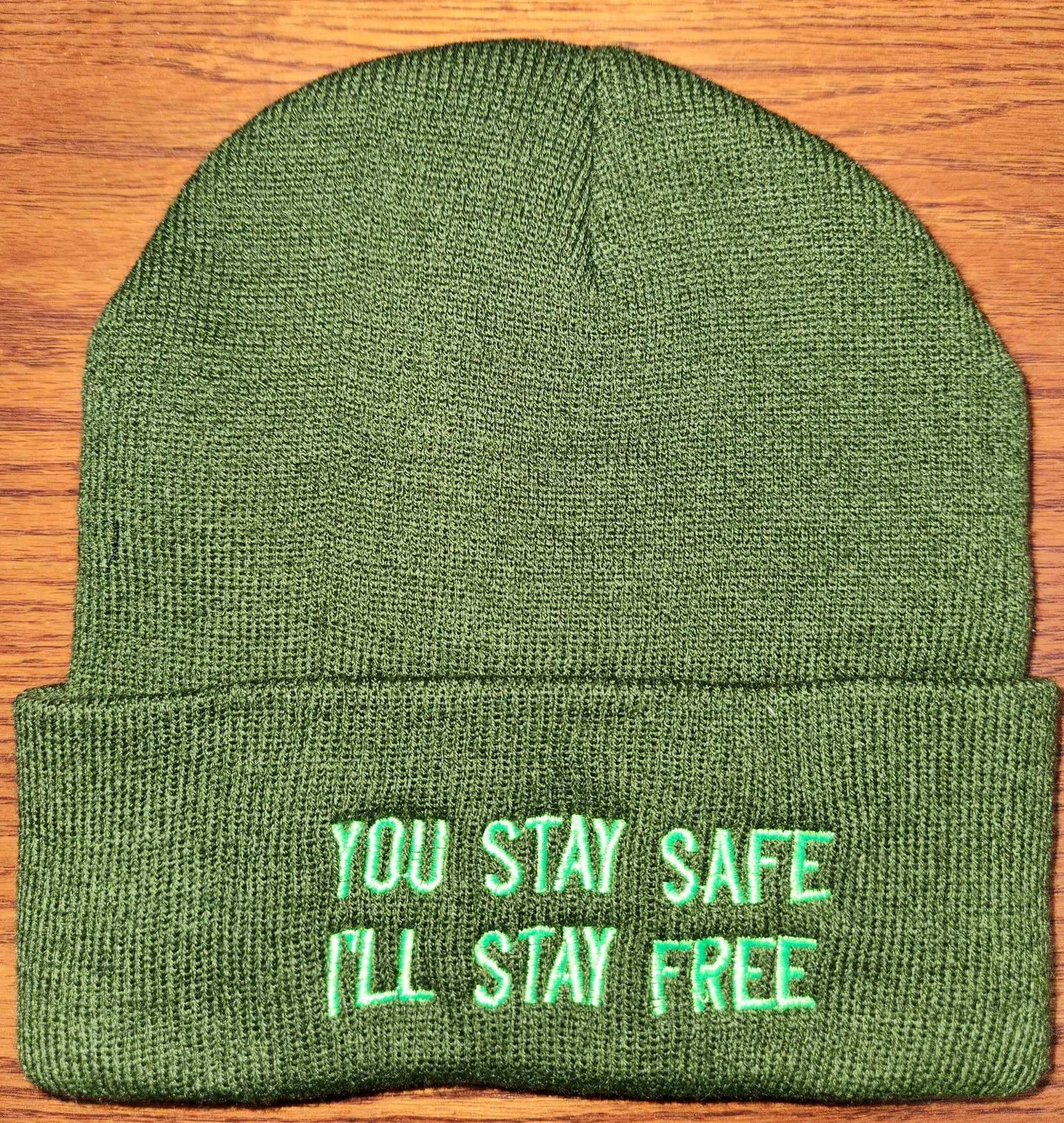 You Stay Safe I Stay Free Toques