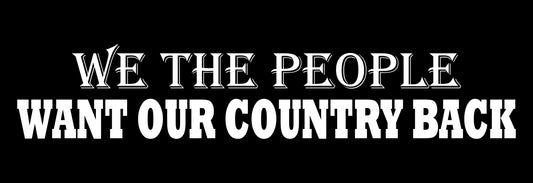 Flag - We The People Want Our Country Back (CUSTOM ORDER)